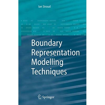 Stroud, Ian Boundary Representation Modelling Techniques - Publicité Stroud, Ian Boundary Representation Modelling Techniques - Publicité