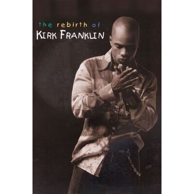 The Rebirth of Kirk Franklin - Publicité The Rebirth of Kirk Franklin - Publicité