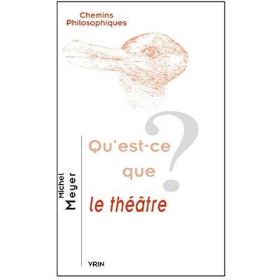 Meyer, Michel Qu'est-ce que le théâtre? - Publicité Meyer, Michel Qu'est-ce que le théâtre? - Publicité