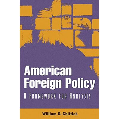 Chittick, William O. American Foreign Policy: A Framework for Analysis - Publicité Chittick, William O. American Foreign Policy: A Framework for Analysis - Publicité