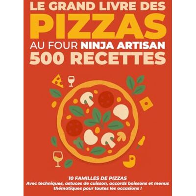 MARIVAL, Kelvin Le Grand Livre des Pizzas au Four NINJA Artisan : 500 recettes: 10 familles de pizzas, avec techniques, astuces de cuisson, accords mets & boissons et menus thématiques pour toutes les occasions ! - Publicité MARIVAL, Kelvin Le Grand Livre des Pizzas au Four NINJA Artisan : 500 recettes: 10 familles de pizzas, avec techniques, astuces de cuisson, accords mets & boissons et menus thématiques pour toutes les occasions ! - Publicité