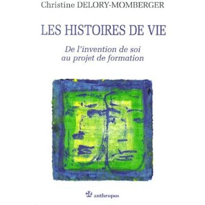 Delory-Momberger, Christine Les histoires de vie - Publicité Delory-Momberger, Christine Les histoires de vie - Publicité