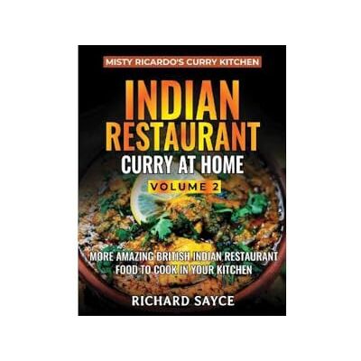 Sayce, Richard Indian Restaurant Curry at Home Volume 2: Misty Ricardo's Curry Kitchen - Publicité Sayce, Richard Indian Restaurant Curry at Home Volume 2: Misty Ricardo's Curry Kitchen - Publicité