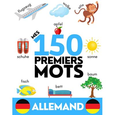 G. Hermann ALLEMAND: Mes 150 premiers mots Apprendre du vocabulaire en allemand Enfants et adultes débutants - Publicité G. Hermann ALLEMAND: Mes 150 premiers mots Apprendre du vocabulaire en allemand Enfants et adultes débutants - Publicité