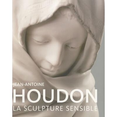 Collectif Jean-Antoine Houdon: La sculpture sensible - Publicité Collectif Jean-Antoine Houdon: La sculpture sensible - Publicité