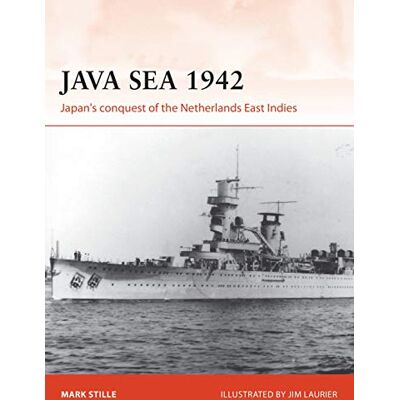 Stille, Mark Java Sea 1942: Japan's conquest of the Netherlands East Indies - Publicité Stille, Mark Java Sea 1942: Japan's conquest of the Netherlands East Indies - Publicité