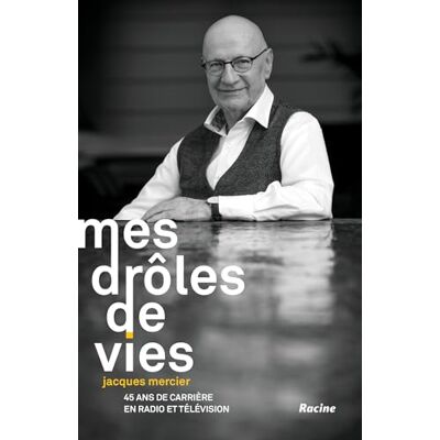 Mercier, Jacques Mes drôles de vie: 45 ans de carrière en radio et télévision - Publicité Mercier, Jacques Mes drôles de vie: 45 ans de carrière en radio et télévision - Publicité