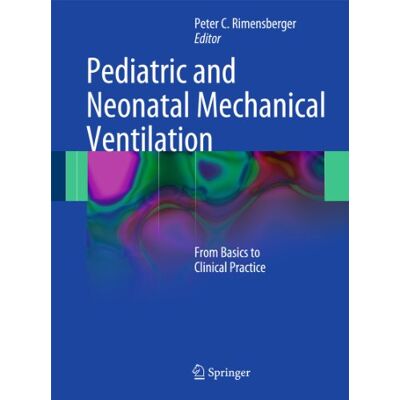 Pediatric and Neonatal Mechanical Ventilation: From Basics to Clinical Practice - Publicité Pediatric and Neonatal Mechanical Ventilation: From Basics to Clinical Practice - Publicité