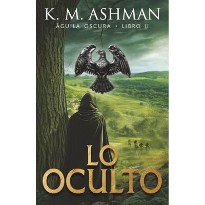 Ashman, K. M. Águila Oscura II: Lo Oculto - Publicité Ashman, K. M. Águila Oscura II: Lo Oculto - Publicité