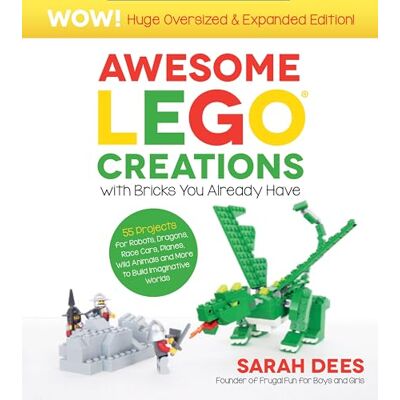 Dees, Sarah Awesome Lego Creations With Bricks You Already Have Oversized Edition!: 55 Robots, Dragons, Race Cars, Planes, Wild Animals and More to Build Imaginative Worlds - Publicité Dees, Sarah Awesome Lego Creations With Bricks You Already Have Oversized Edition!: 55 Robots, Dragons, Race Cars, Planes, Wild Animals and More to Build Imaginative Worlds - Publicité