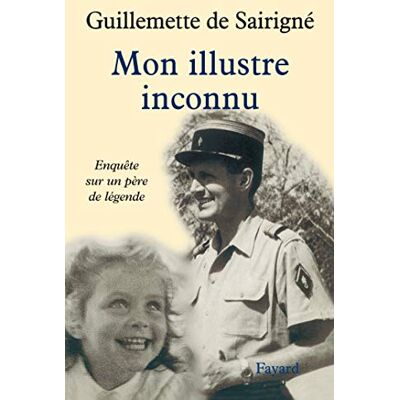 Sairigné, Guillemette de Mon illustre inconnu: Enquête sur un père de légende - Publicité Sairigné, Guillemette de Mon illustre inconnu: Enquête sur un père de légende - Publicité