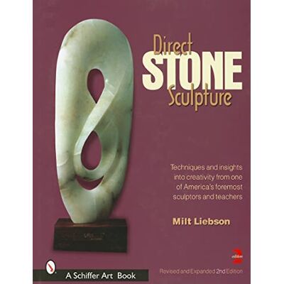 Liebson, Milt Direct Stone Sculpture: A Guide to Technique and Creativity - Publicité Liebson, Milt Direct Stone Sculpture: A Guide to Technique and Creativity - Publicité