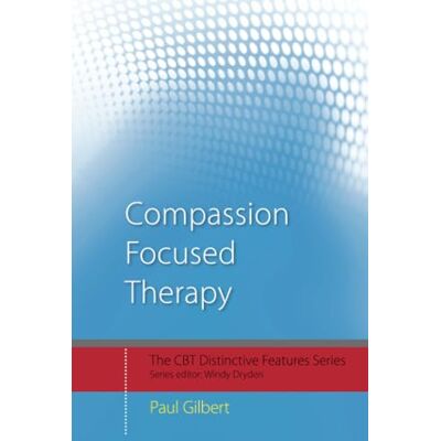 Gilbert, Paul Compassion Focused Therapy - Publicité Gilbert, Paul Compassion Focused Therapy - Publicité