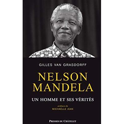 Van Grasdorff, Gilles Nelson Mandela Un homme et ses vérités - Publicité Van Grasdorff, Gilles Nelson Mandela Un homme et ses vérités - Publicité