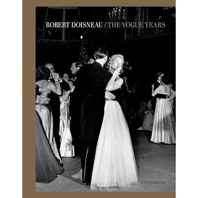 Doisneau, Robert Robert Doisneau: The Vogue Years - Publicité Doisneau, Robert Robert Doisneau: The Vogue Years - Publicité