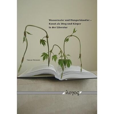 Lyszek, Tomasz Ma Wassermaler Und Hungerkunstler -- Kunst Als Ding Und Korper in Der Literatur - Publicité Lyszek, Tomasz Ma Wassermaler Und Hungerkunstler -- Kunst Als Ding Und Korper in Der Literatur - Publicité