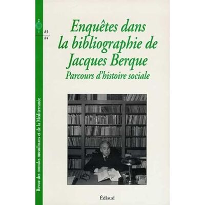 Collectif Enquete Dans La Bibliographie De Jacques Berque. Parcours D'Histoire Sociale Revue Du Monde Musulman Et De La Mediterranee T83-84 - Publicité Collectif Enquete Dans La Bibliographie De Jacques Berque. Parcours D'Histoire Sociale Revue Du Monde Musulman Et De La Mediterranee T83-84 - Publicité
