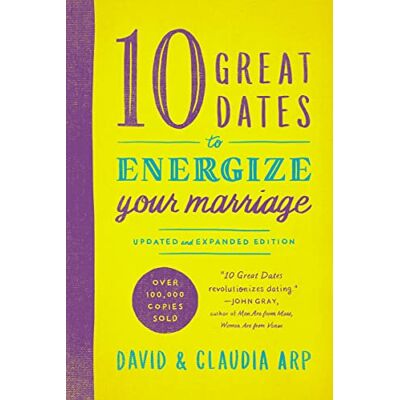 Arp, David and Claudia 10 Great Dates to Energize Your Marriage: Updated and Expanded Edition - Publicité Arp, David and Claudia 10 Great Dates to Energize Your Marriage: Updated and Expanded Edition - Publicité