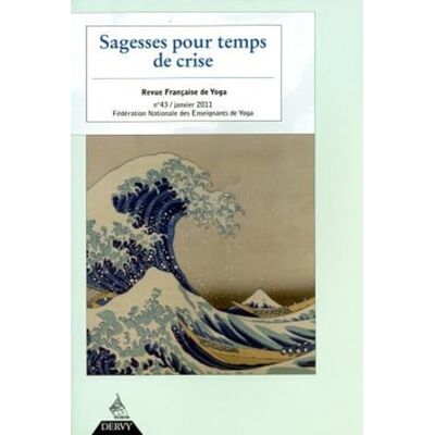 Collectif Revue Française de Yoga N° 43 Sagesse pour temps de crise - Publicité Collectif Revue Française de Yoga N° 43 Sagesse pour temps de crise - Publicité
