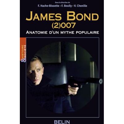 Boully, Fabien James Bond (2)007, anatomie d'un mythe populaire - Publicité Boully, Fabien James Bond (2)007, anatomie d'un mythe populaire - Publicité