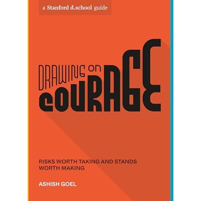Goel, Ashish Drawing on Courage: Risks Worth Taking and Stands Worth Making - Publicité Goel, Ashish Drawing on Courage: Risks Worth Taking and Stands Worth Making - Publicité