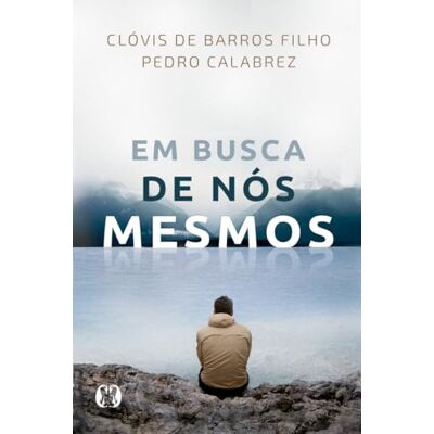 Barros Filho, Clóvis de Em Busca De Nós Mesmos - Publicité Barros Filho, Clóvis de Em Busca De Nós Mesmos - Publicité