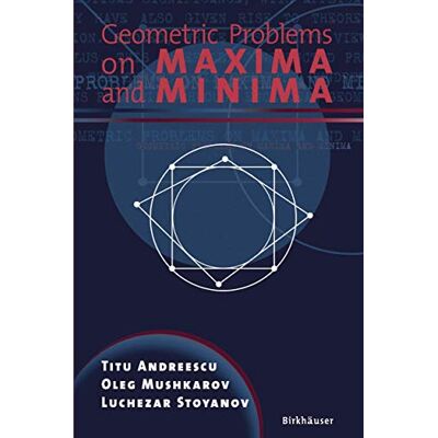 Andreescu, Titu Geometric Problems on Maxima and Minima - Publicité Andreescu, Titu Geometric Problems on Maxima and Minima - Publicité