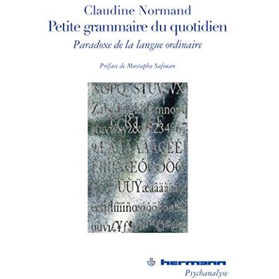 Normand, Claudine Petite grammaire du quotidien: Paradoxe de la langue ordinaire - Publicité Normand, Claudine Petite grammaire du quotidien: Paradoxe de la langue ordinaire - Publicité