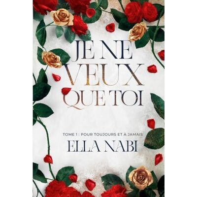 Nabi, Ella Je ne veux que toi: Tome 1 : Pour toujours et à jamais - Publicité Nabi, Ella Je ne veux que toi: Tome 1 : Pour toujours et à jamais - Publicité