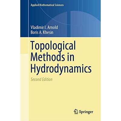 Arnold, Vladimir I. Topological Methods in Hydrodynamics - Publicité Arnold, Vladimir I. Topological Methods in Hydrodynamics - Publicité