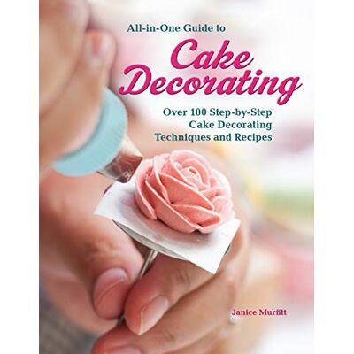 Murfitt, Janice All-in-One Guide to Cake Decorating: Over 100 Step-by-Step Cake Decorating Techniques and Recipes - Publicité Murfitt, Janice All-in-One Guide to Cake Decorating: Over 100 Step-by-Step Cake Decorating Techniques and Recipes - Publicité