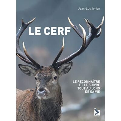 Jorion, Jean-Luc Le cerf: Le reconnaitre et le suivre tout au long de sa vie - Publicité Jorion, Jean-Luc Le cerf: Le reconnaitre et le suivre tout au long de sa vie - Publicité