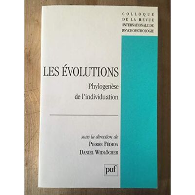 Fédida, Pierre Les Evolutions : Phylogenèse de l'individuation - Publicité Fédida, Pierre Les Evolutions : Phylogenèse de l'individuation - Publicité