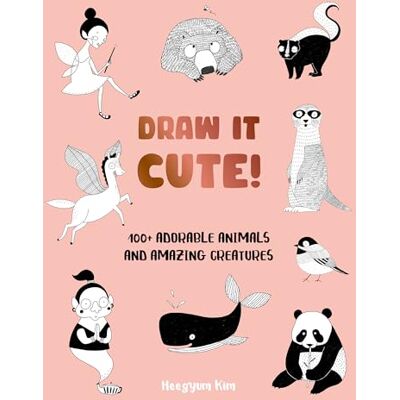 Kim, Heegyum Draw It Cute!: 100+ Adorable Animals and Amazing Creatures - Publicité Kim, Heegyum Draw It Cute!: 100+ Adorable Animals and Amazing Creatures - Publicité