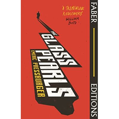 Pressburger, Emeric The Glass Pearls (Faber Editions): 'A wonderful noir thriller and tremendous rediscovery' William Boyd - Publicité Pressburger, Emeric The Glass Pearls (Faber Editions): 'A wonderful noir thriller and tremendous rediscovery' William Boyd - Publicité