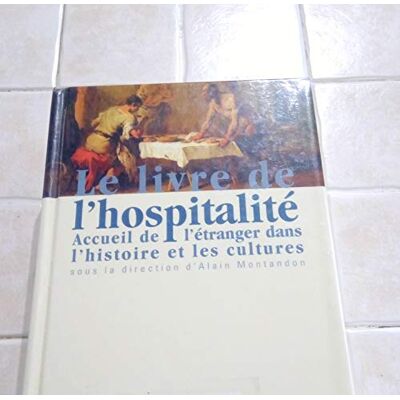 Collectif Le Livre de l’hospitalité, accueil de l’étranger dans l’histoire et les cultures - Publicité Collectif Le Livre de l’hospitalité, accueil de l’étranger dans l’histoire et les cultures - Publicité