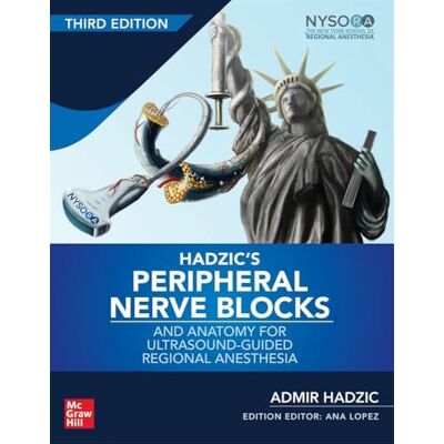 Hadzic,Admir Hadzic's Peripheral Nerve Blocks and Anatomy for Ultrasound-guided Regional Anesthesia - Publicité Hadzic,Admir Hadzic's Peripheral Nerve Blocks and Anatomy for Ultrasound-guided Regional Anesthesia - Publicité