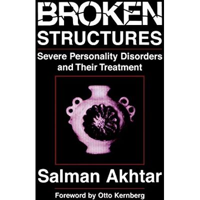 Akhtar, Salman Broken Structures: Severe Personality Disorders and Their Treatment - Publicité Akhtar, Salman Broken Structures: Severe Personality Disorders and Their Treatment - Publicité