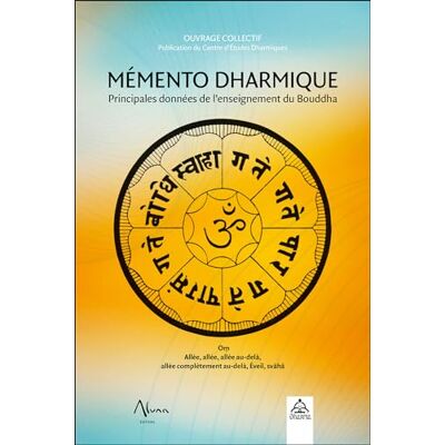Collectif Mémento Dharmique Principales données de l'enseignement du Bouddha - Publicité Collectif Mémento Dharmique Principales données de l'enseignement du Bouddha - Publicité