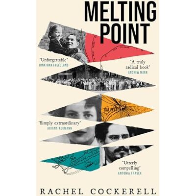 Cockerell, Rachel Melting Point: Family, Memory and the Search for a Promised Land: LONGLISTED FOR THE 2024 BAILLIE GIFFORD PRIZE FOR NON-FICTION - Publicité Cockerell, Rachel Melting Point: Family, Memory and the Search for a Promised Land: LONGLISTED FOR THE 2024 BAILLIE GIFFORD PRIZE FOR NON-FICTION - Publicité