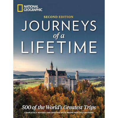 National Geographic Journeys of a Lifetime, Second Edition: 500 of the World's Greatest Trips - Publicité National Geographic Journeys of a Lifetime, Second Edition: 500 of the World's Greatest Trips - Publicité