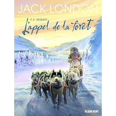 Dequest, Pierre-Emmanuel L'appel de la forêt: d'après l'oeuvre de Jack London - Publicité Dequest, Pierre-Emmanuel L'appel de la forêt: d'après l'oeuvre de Jack London - Publicité