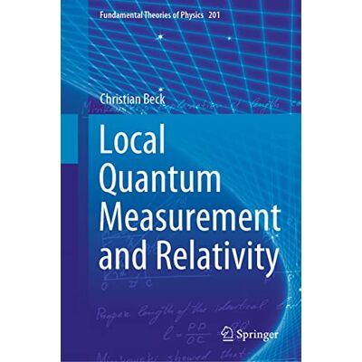 Beck, Christian Local Quantum Measurement and Relativity - Publicité Beck, Christian Local Quantum Measurement and Relativity - Publicité