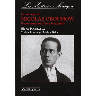 Pol, Dâeva elena Le message de Nicolas Obouhow reconstruction d'une biographie, 1892-1954 - Publicité Pol, Dâeva elena Le message de Nicolas Obouhow reconstruction d'une biographie, 1892-1954 - Publicité