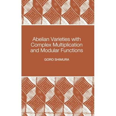 Shimura, Goro Abelian Varieties With Complex Multiplication and Modular Functions - Publicité Shimura, Goro Abelian Varieties With Complex Multiplication and Modular Functions - Publicité