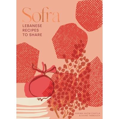 Chatila, Karima Hazim Sofra: Lebanese Recipes to Share - Publicité Chatila, Karima Hazim Sofra: Lebanese Recipes to Share - Publicité