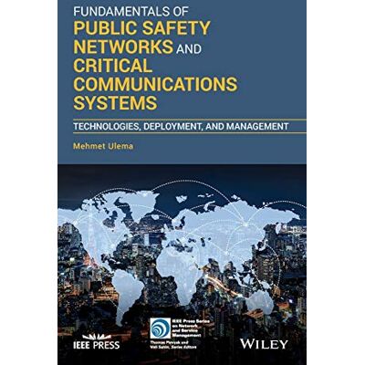 Ulema, Mehmet Fundamentals of Public Safety Networks and Critical Communications Systems: Technologies, Deployment, and Management - Publicité Ulema, Mehmet Fundamentals of Public Safety Networks and Critical Communications Systems: Technologies, Deployment, and Management - Publicité