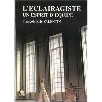 Valentin, François-Eric L'éclairagiste : un esprit d'équipe - Publicité Valentin, François-Eric L'éclairagiste : un esprit d'équipe - Publicité