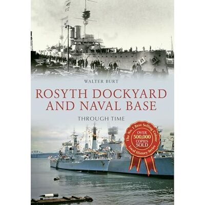 Burt, Walter Rosyth Dockyard and Naval Base: Through Time - Publicité Burt, Walter Rosyth Dockyard and Naval Base: Through Time - Publicité