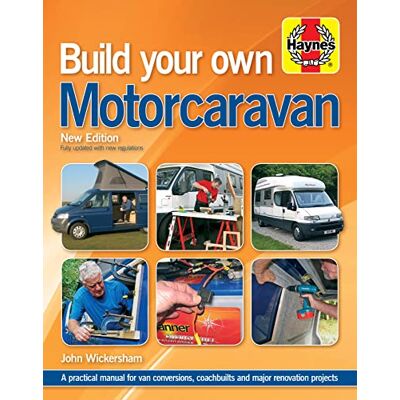 Wickersham, Carole Build Your Own Motorcaravan (2nd Edition): A practical manual for van conversions, coachbuilts and major renovation projects - Publicité Wickersham, Carole Build Your Own Motorcaravan (2nd Edition): A practical manual for van conversions, coachbuilts and major renovation projects - Publicité